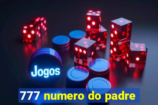 777 numero do padre